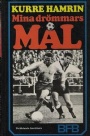 FOTBOLL-FOOTBALL Mina dr&ouml;mmars m&aring;l 