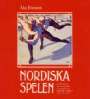 Idrottshistoria Nordiska Spelen historien om sju vinterspel i Stockholm av olympiskt format 1901 till 1926