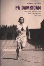 Sportboken - På Damsidan femininitet, motstånd och makt i svenk idrott 1920 - 1990