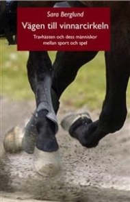 Sportboken - Vägen till vinnarcirkeln travhästen och dess människor mellan sport och spel