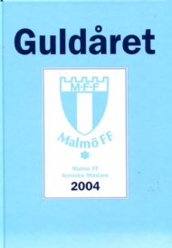 Sportboken - Guldret Malm FF Svenska Mstare 2004