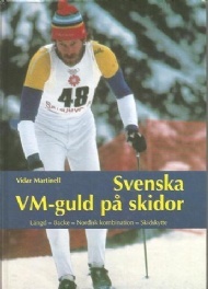 Sportboken - Svenska VM-guld på skidor Längd - Backe - Nordisk kombination - Skidskytte