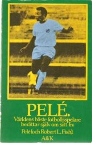 Sportboken - Pelé världens bäste fotbollsspelare berättar själv om sitt liv