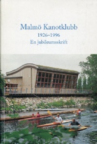 Sportboken - Malm Kanotklubb 70 r 1926-1996