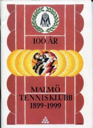 Sportboken - Malm Tennisklubb 1899-1999  100 r