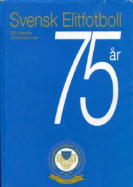 Sportboken - Föreningen Svensk elitfotboll 75 År 1928 - 2003