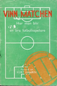 Sportboken - Vinn matchen hur man blir en bra fotbollsspelare