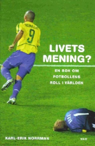 Sportboken - Livets mening En bok om fotbollens roll i vrlden