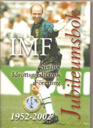 Sportboken - IMF jubileumsbok 1952-2002  Svensk idrottsmedicinsk frening