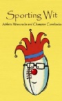 Litteratur -Sport  Sporting Wit  For athletic wisecracks and champion comebacks