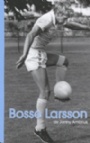 Autografer-Sportmemorabilia Bosse Larsson En Skånsk Samuraj