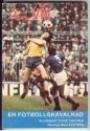 Fotboll - allmänt Det gäller VM -1974  en fotbollskavalkad
