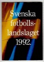 FOTBOLL - FOOTBALL Svenska fotbollslandslaget 1992