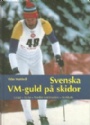 SKIDOR - SKI Svenska VM-guld på skidor Längd - Backe - Nordisk kombination - Skidskytte