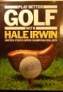 Golf Play better golf with Hale Irwin