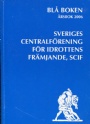 Tidskrifter & Årsböcker - Periodicals Sveriges Centralförening för idrottens främjande 2006