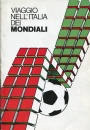 Fotboll VM World Cup Viaggio nell Italia dei mondiali 1990